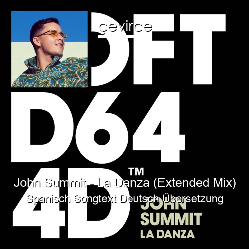John Summit – La Danza (Extended Mix) Spanisch Songtext Deutsch Übersetzung