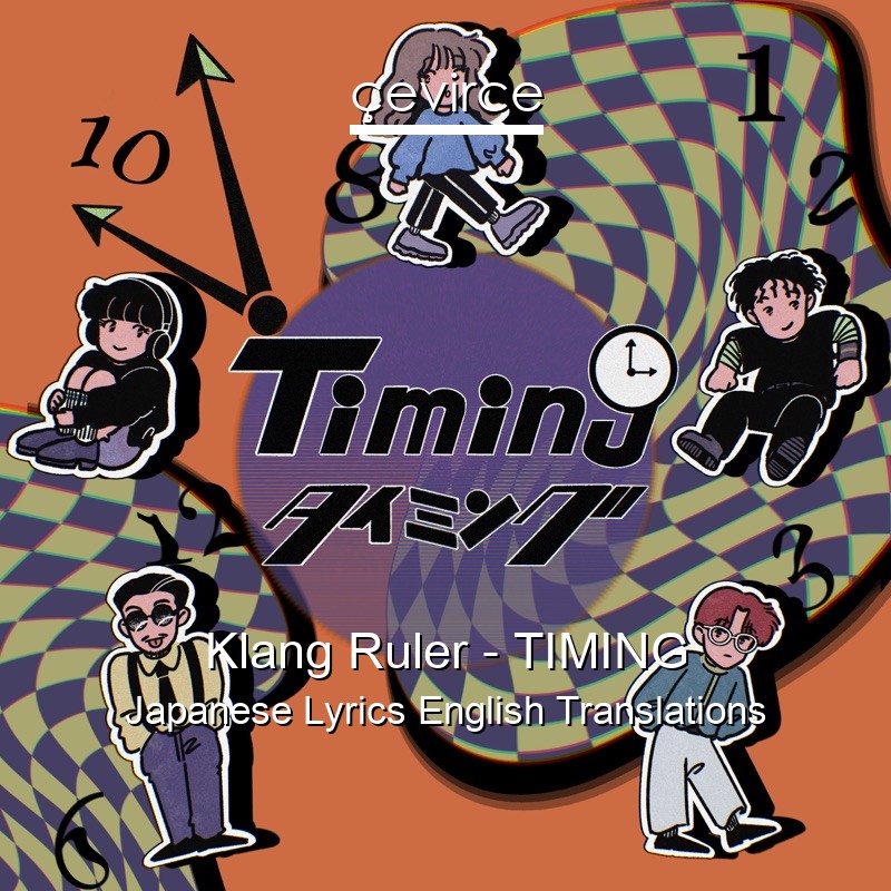 Klang Ruler – TIMING Japanese Lyrics English Translations