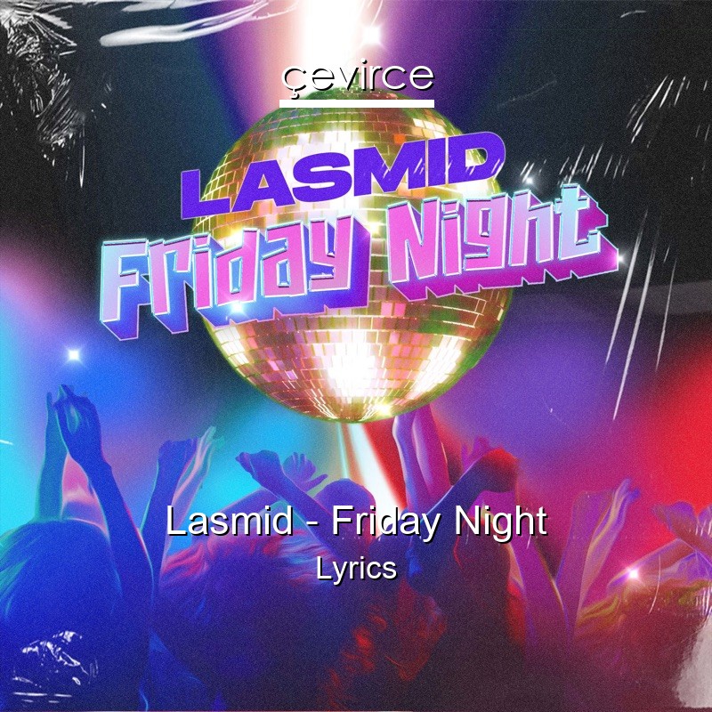 Lasmid – Friday Night Lyrics