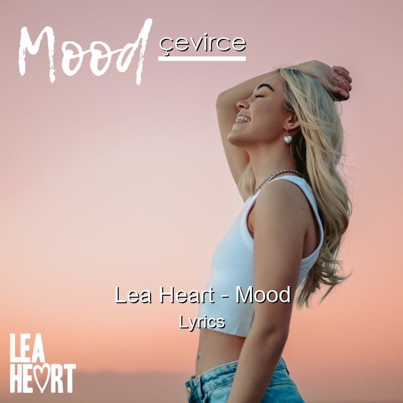 Lea Heart – Mood Lyrics