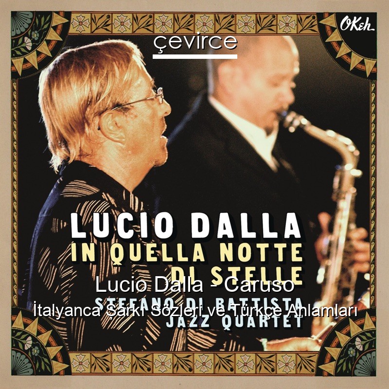 Lucio Dalla – Caruso İtalyanca Şarkı Sözleri Türkçe Anlamları