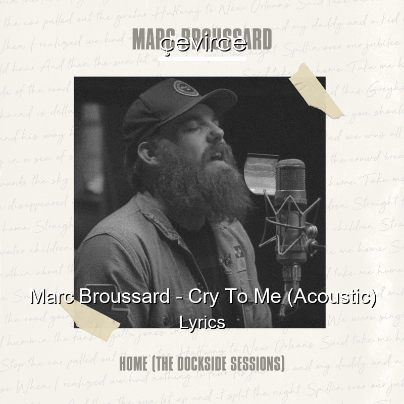 Marc Broussard – Cry To Me (Acoustic) Lyrics
