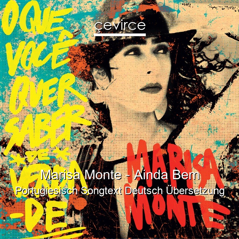 Marisa Monte – Ainda Bem Portugiesisch Songtext Deutsch Übersetzung