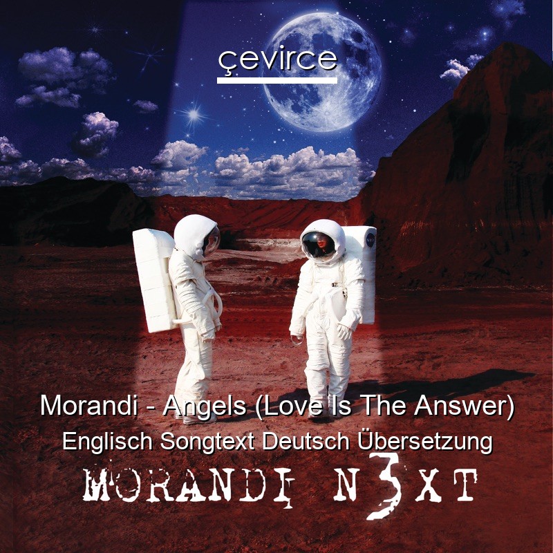 Morandi – Angels (Love Is The Answer) Englisch Songtext Deutsch Übersetzung