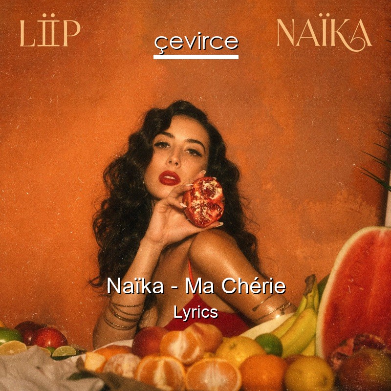 Naïka – Ma Chérie Lyrics