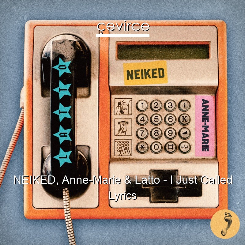 NEIKED, Anne-Marie & Latto – I Just Called Lyrics