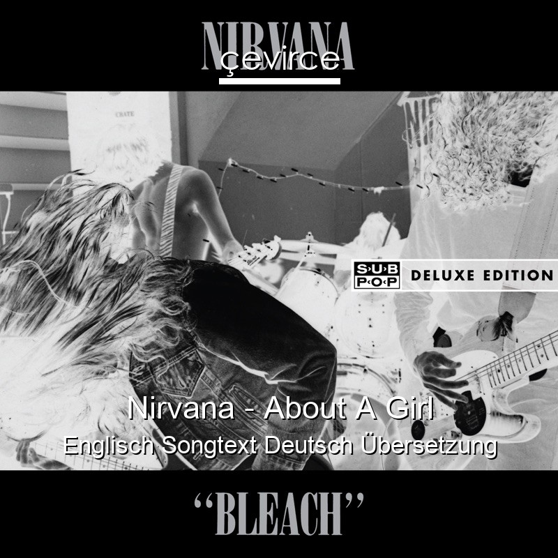 Nirvana – About A Girl Englisch Songtext Deutsch Übersetzung