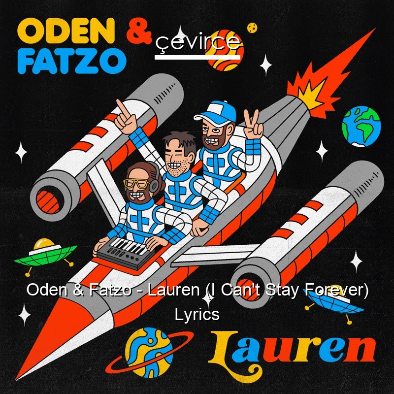 Oden & Fatzo – Lauren (I Can’t Stay Forever) Lyrics