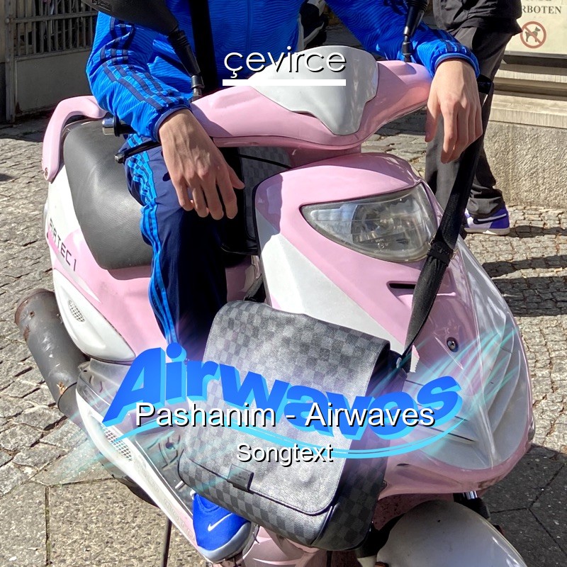 Pashanim – Airwaves Songtext