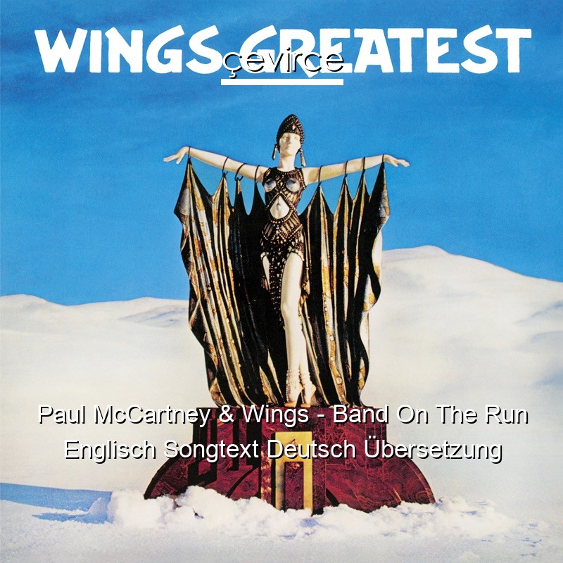 Paul McCartney & Wings – Band On The Run Englisch Songtext Deutsch Übersetzung