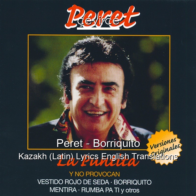 Peret – Borriquito Kazakh (Latin) Lyrics English Translations