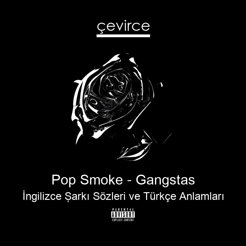 Pop Smoke – Gangstas İngilizce Şarkı Sözleri Türkçe Anlamları