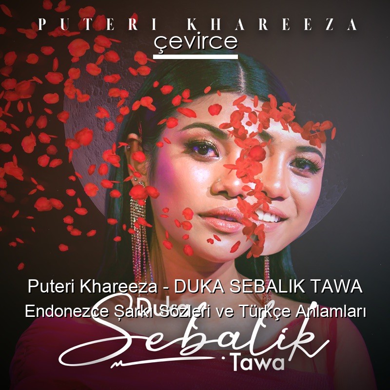 Puteri Khareeza – DUKA SEBALIK TAWA Endonezce Şarkı Sözleri Türkçe Anlamları