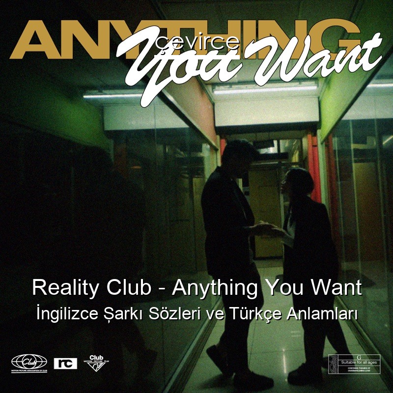 Reality Club – Anything You Want İngilizce Şarkı Sözleri Türkçe Anlamları