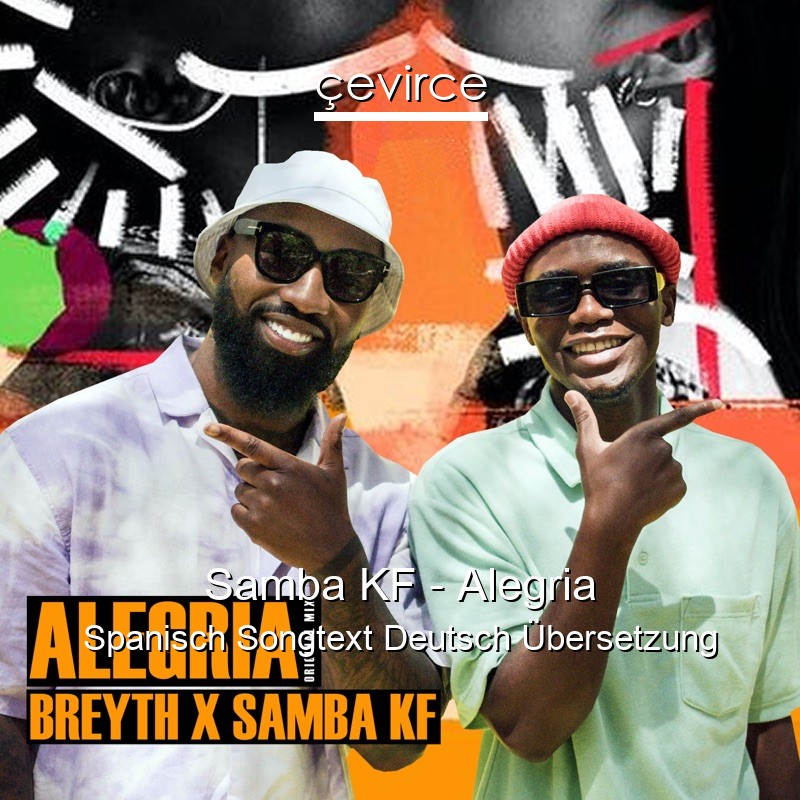 Samba KF – Alegria Spanisch Songtext Deutsch Übersetzung