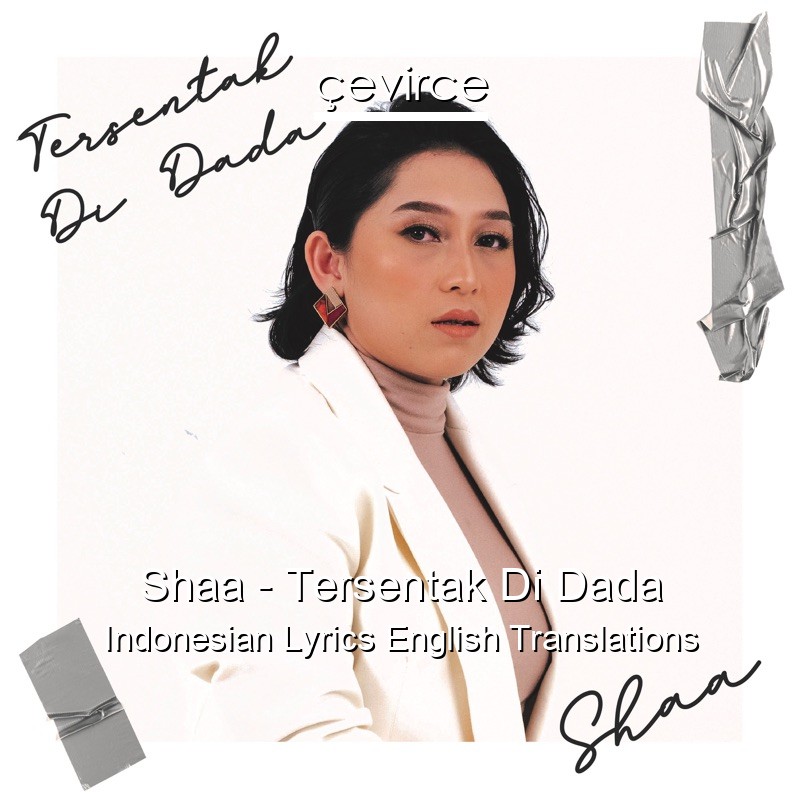 Shaa – Tersentak Di Dada Indonesian Lyrics English Translations