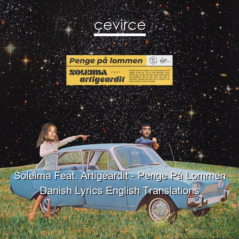 Soleima Feat. Artigeardit – Penge På Lommen Danish Lyrics English Translations