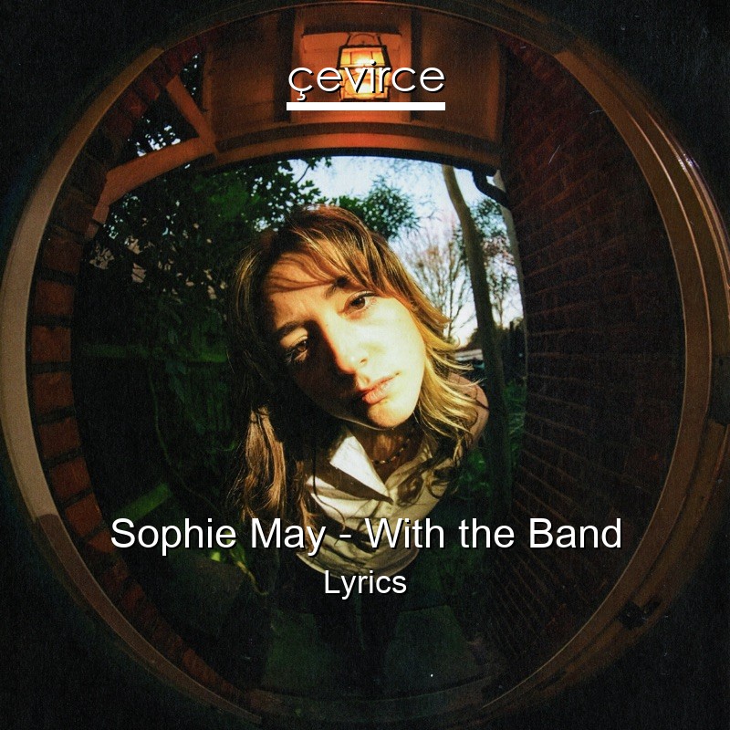 Sophie May – With the Band Lyrics