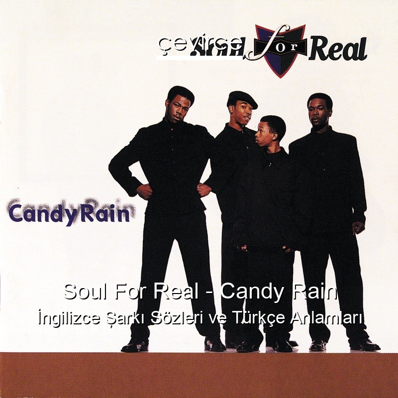 Soul For Real – Candy Rain İngilizce Şarkı Sözleri Türkçe Anlamları