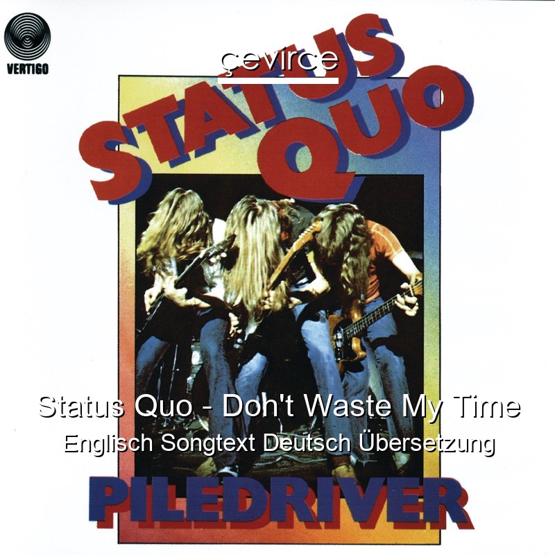 Status Quo – Don’t Waste My Time Englisch Songtext Deutsch Übersetzung