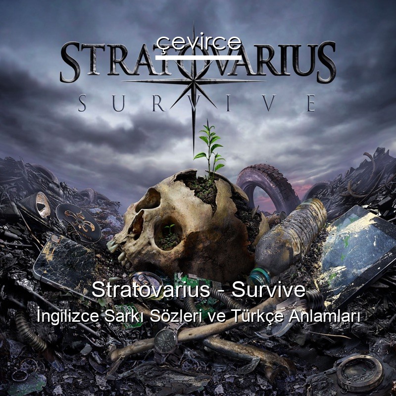 Stratovarius – Survive İngilizce Şarkı Sözleri Türkçe Anlamları