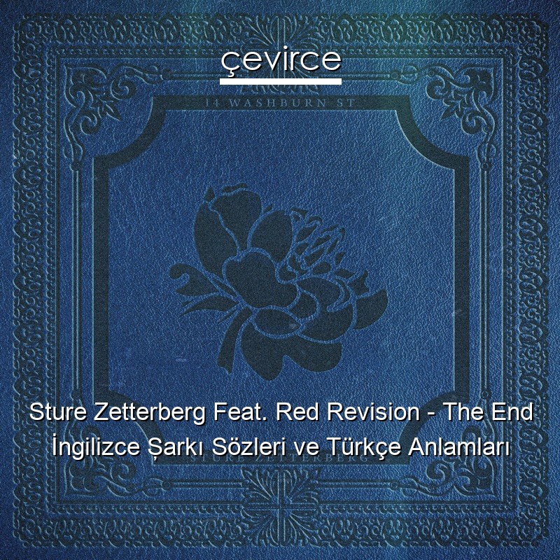 Sture Zetterberg Feat. Red Revision – The End İngilizce Şarkı Sözleri Türkçe Anlamları