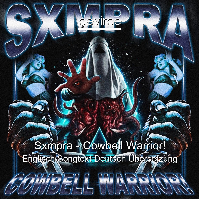 Sxmpra – Cowbell Warrior! Englisch Songtext Deutsch Übersetzung