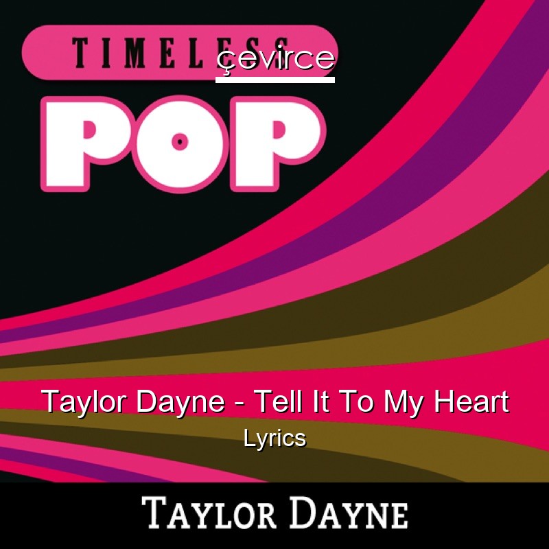 Taylor Dayne – Tell It To My Heart Lyrics