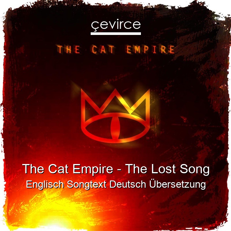 The Cat Empire – The Lost Song Englisch Songtext Deutsch Übersetzung