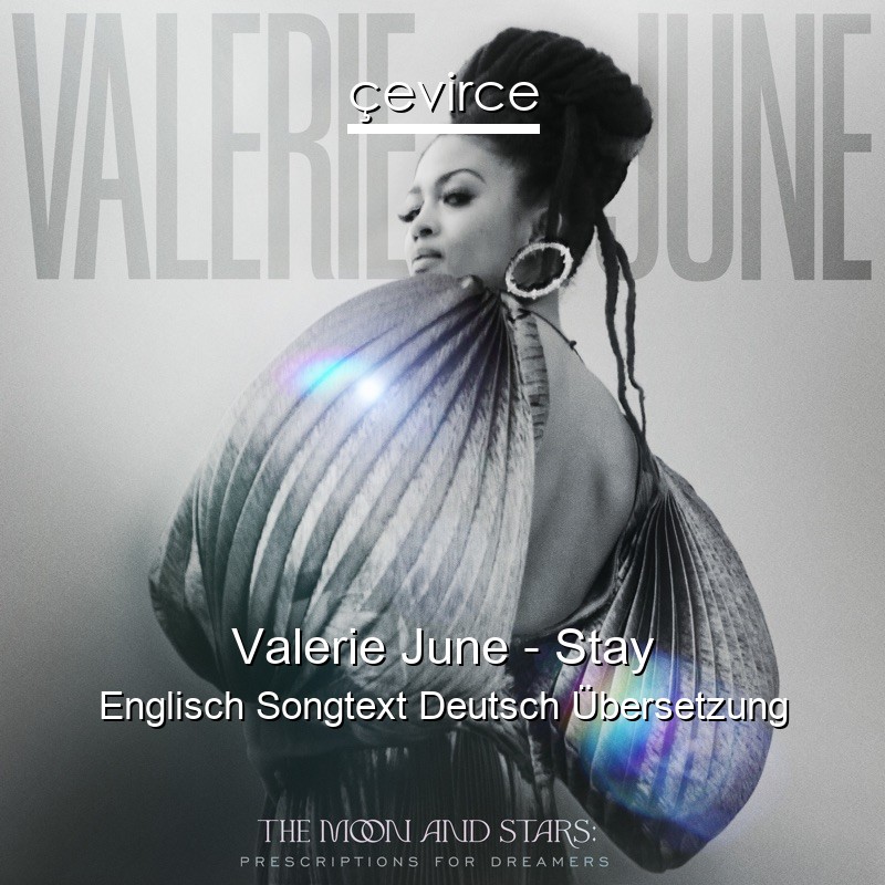 Valerie June – Stay Englisch Songtext Deutsch Übersetzung