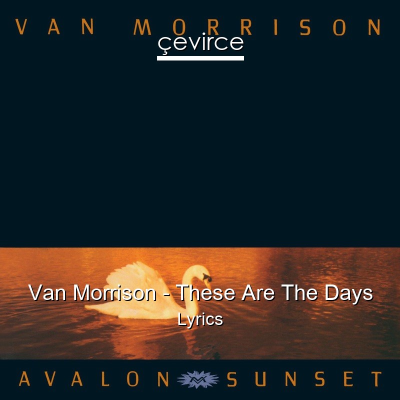 Van Morrison – These Are The Days Lyrics