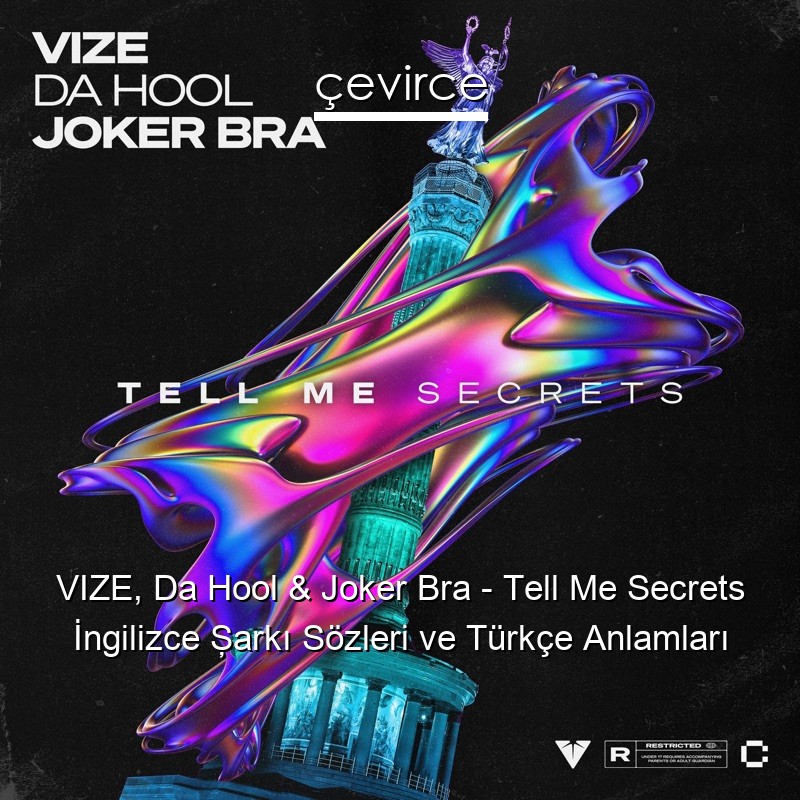 VIZE, Da Hool & Joker Bra – Tell Me Secrets İngilizce Şarkı Sözleri Türkçe Anlamları