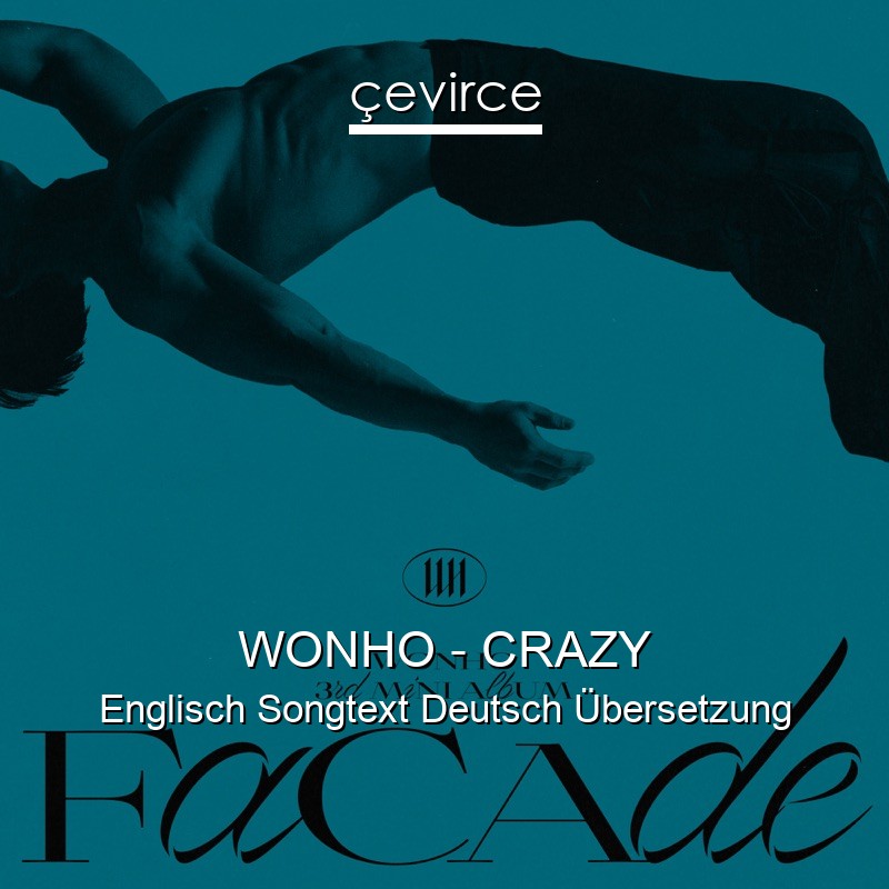 WONHO – CRAZY Englisch Songtext Deutsch Übersetzung