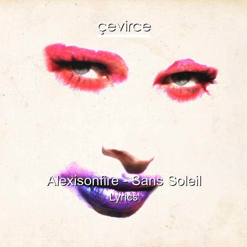 Alexisonfire – Sans Soleil Lyrics