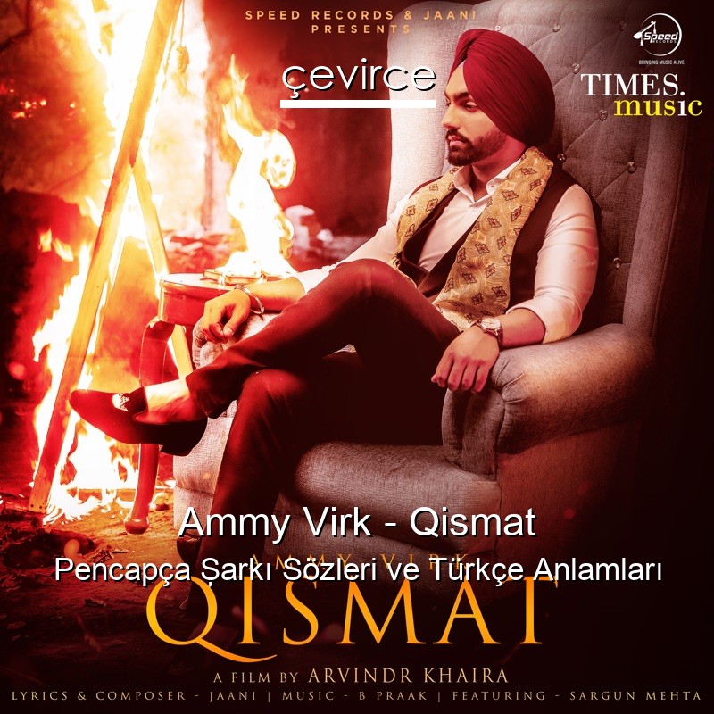 Ammy Virk – Qismat Pencapça Şarkı Sözleri Türkçe Anlamları