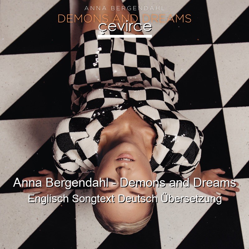Anna Bergendahl – Demons and Dreams Englisch Songtext Deutsch Übersetzung