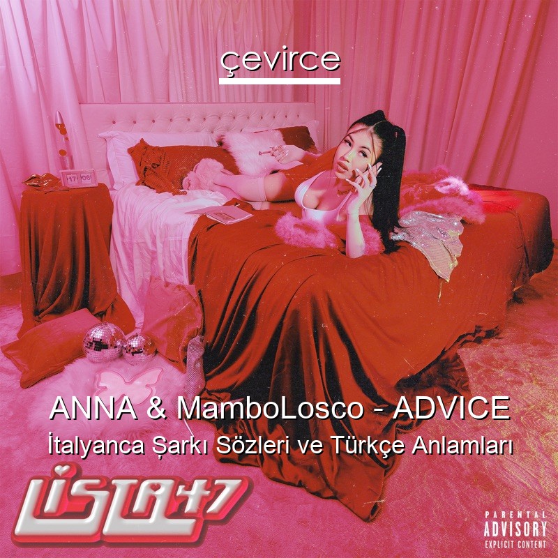 ANNA & MamboLosco – ADVICE İtalyanca Şarkı Sözleri Türkçe Anlamları