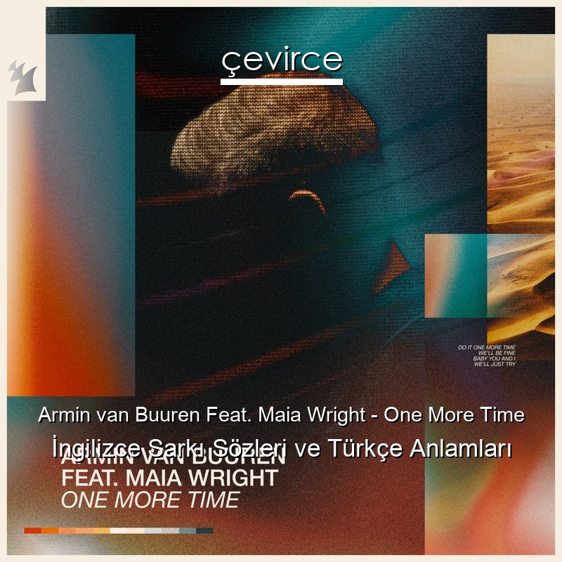Armin van Buuren Feat. Maia Wright – One More Time İngilizce Şarkı Sözleri Türkçe Anlamları