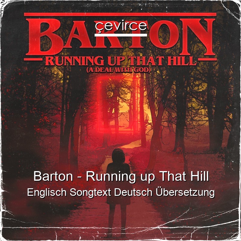 Barton – Running up That Hill Englisch Songtext Deutsch Übersetzung