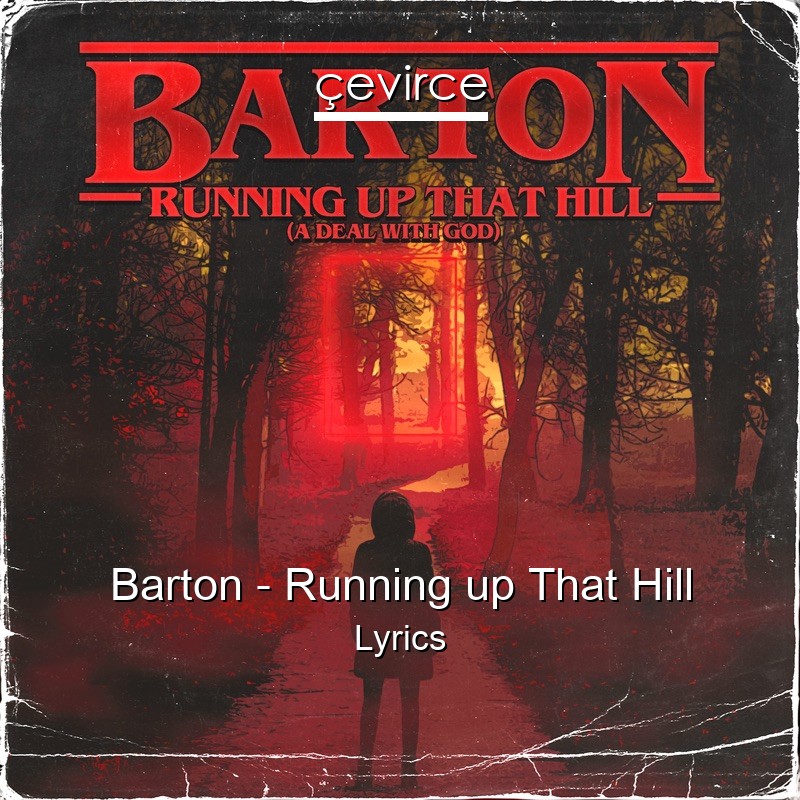 Barton – Running up That Hill Lyrics
