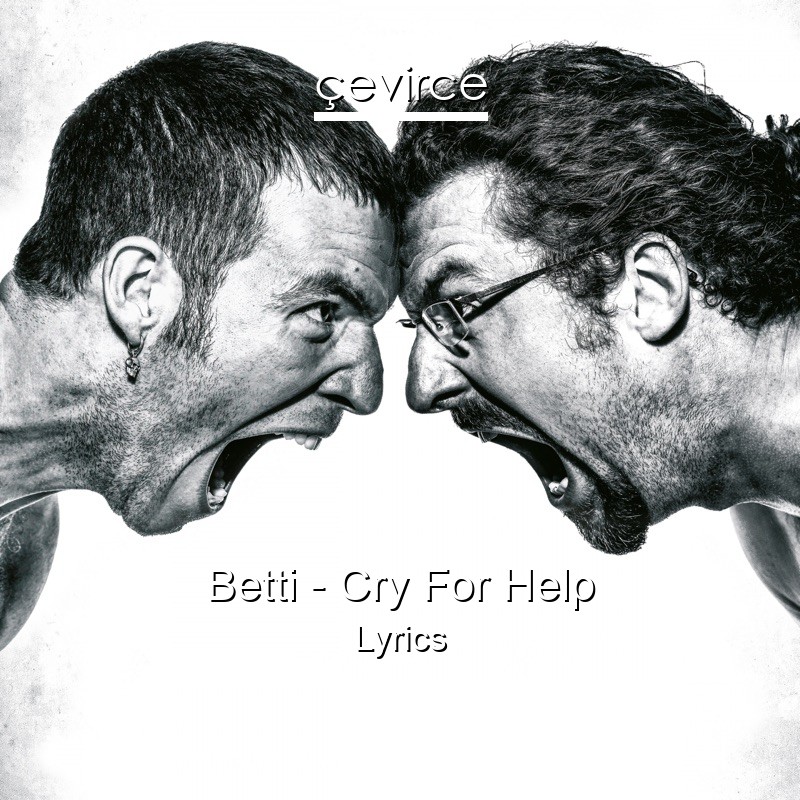 Betti – Cry For Help Lyrics