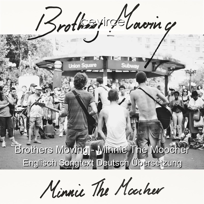Brothers Moving – Minnie The Moocher Englisch Songtext Deutsch Übersetzung