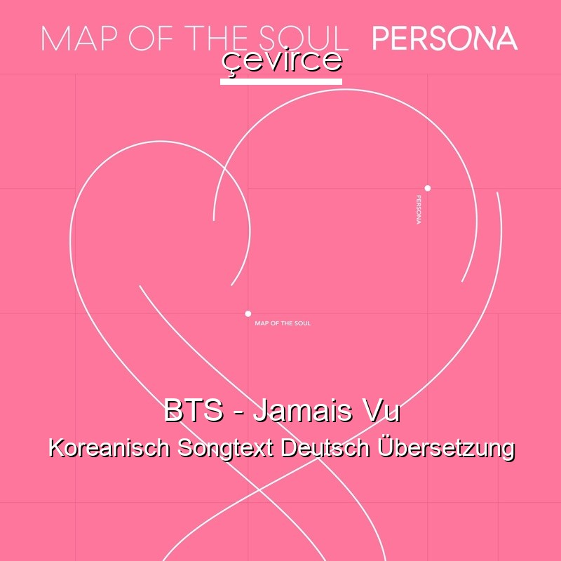 BTS – Jamais Vu Koreanisch Songtext Deutsch Übersetzung