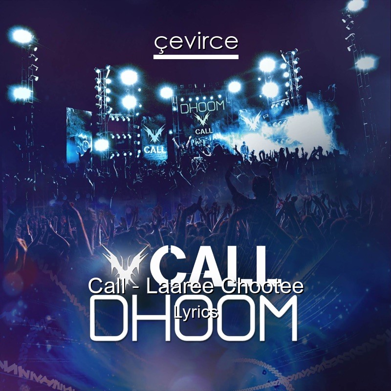 Call – Laaree Chootee Lyrics