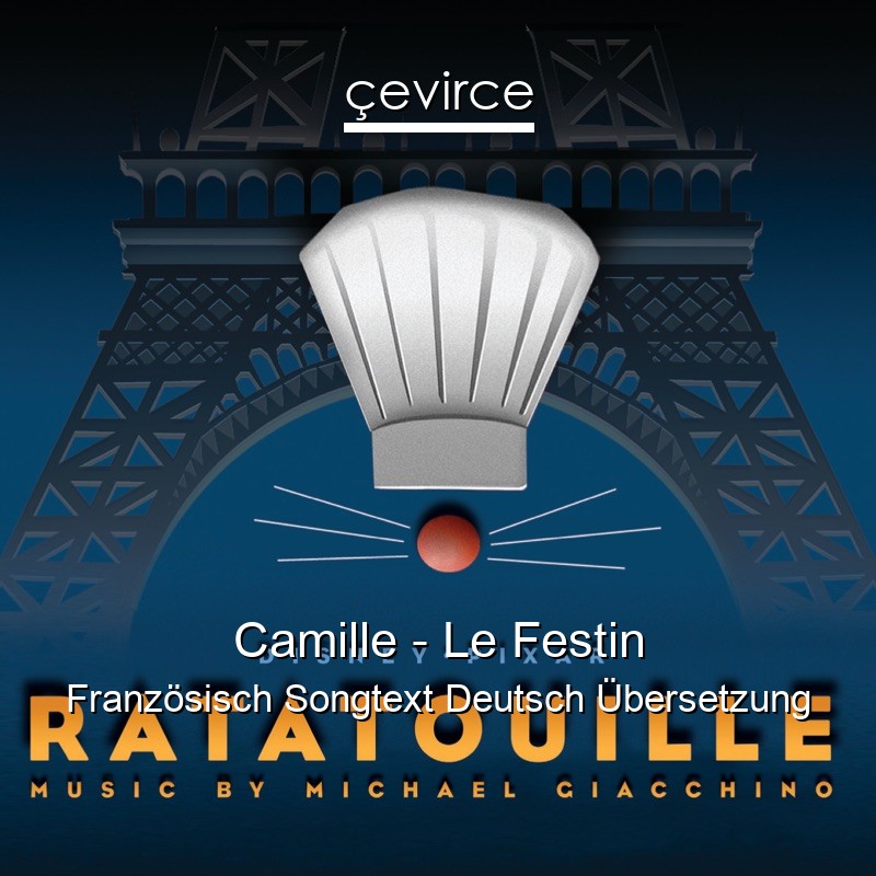 Camille – Le Festin Französisch Songtext Deutsch Übersetzung