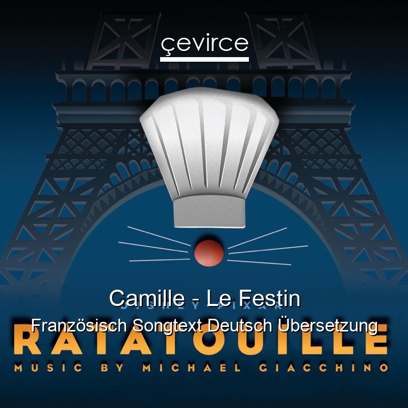 Camille – Le Festin Französisch Songtext Deutsch Übersetzung