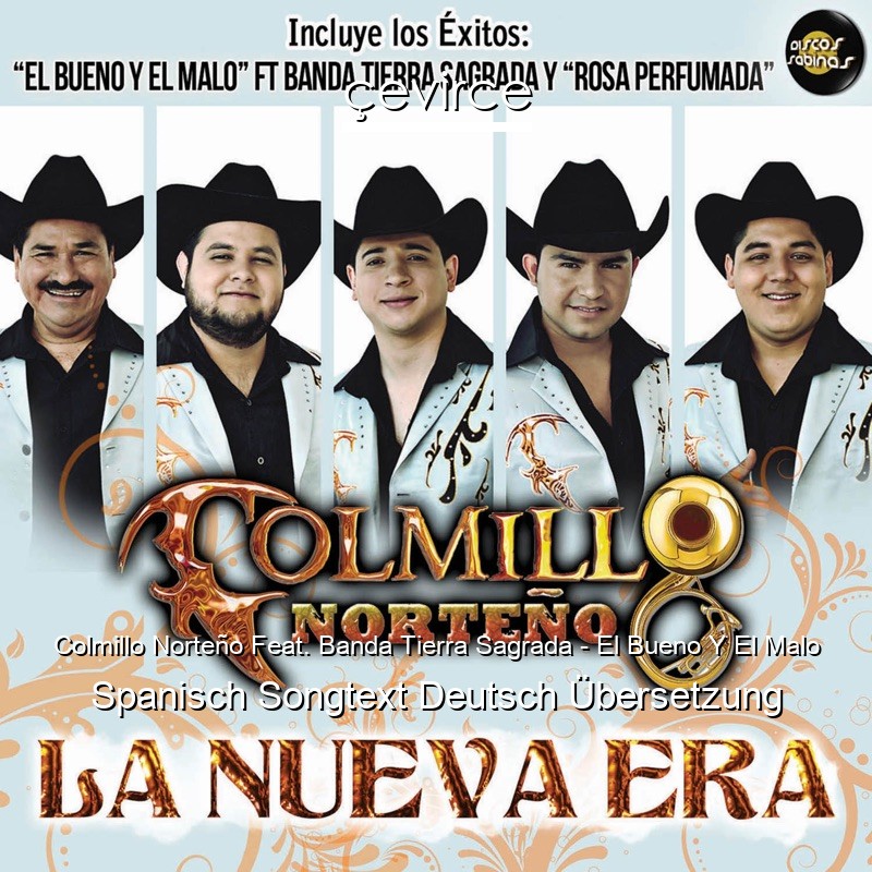 Colmillo Norteño Feat. Banda Tierra Sagrada – El Bueno Y El Malo Spanisch Songtext Deutsch Übersetzung