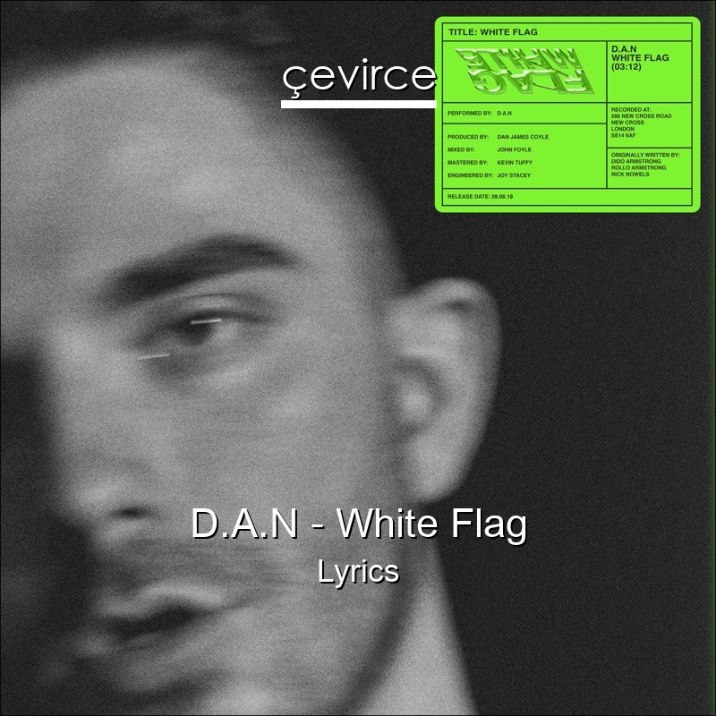 D.A.N – White Flag Lyrics