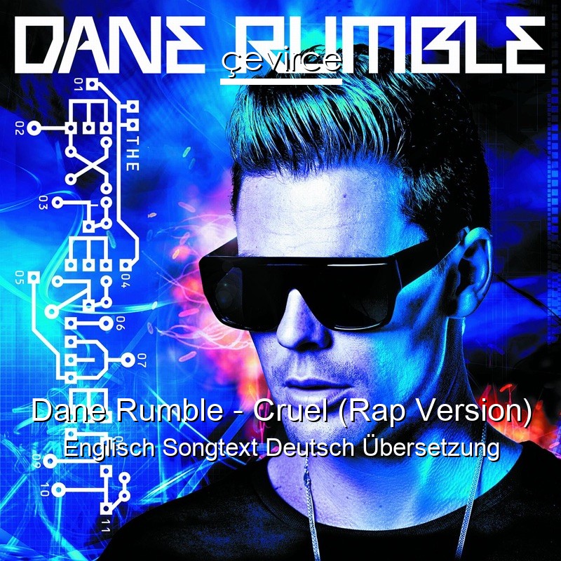 Dane Rumble – Cruel (Rap Version) Englisch Songtext Deutsch Übersetzung