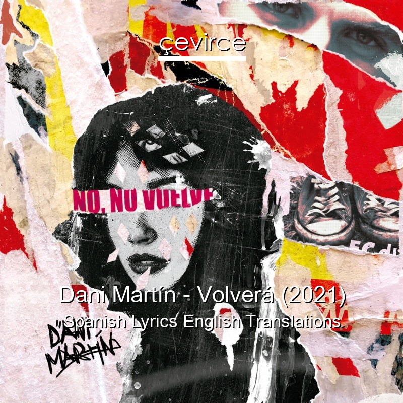 Dani Martín – Volverá (2021) Spanish Lyrics English Translations
